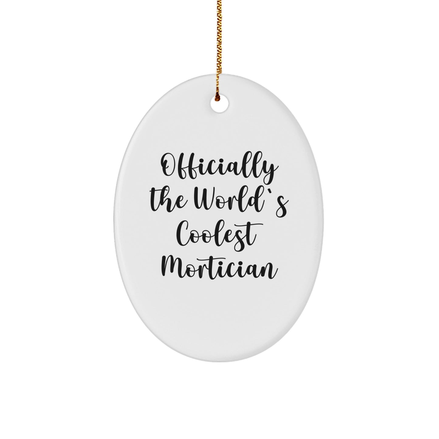 Funny Mortician Gifts from Family, Gifts for Mortician Friends - 'Officially The World's Coolest Mortician' Oval Ornament, Christmas Unique Presents - Image 1