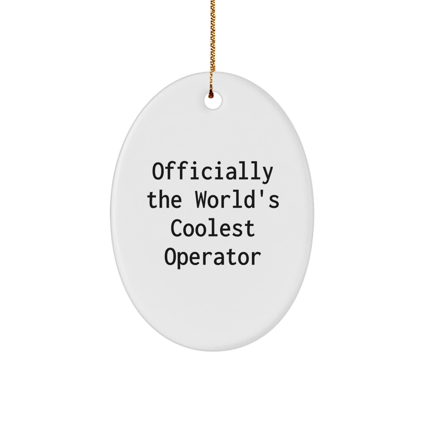 Operator Gifts from Friends, World's Coolest Operator Oval Ornament, Christmas Unique Gifts for Men - Image 1