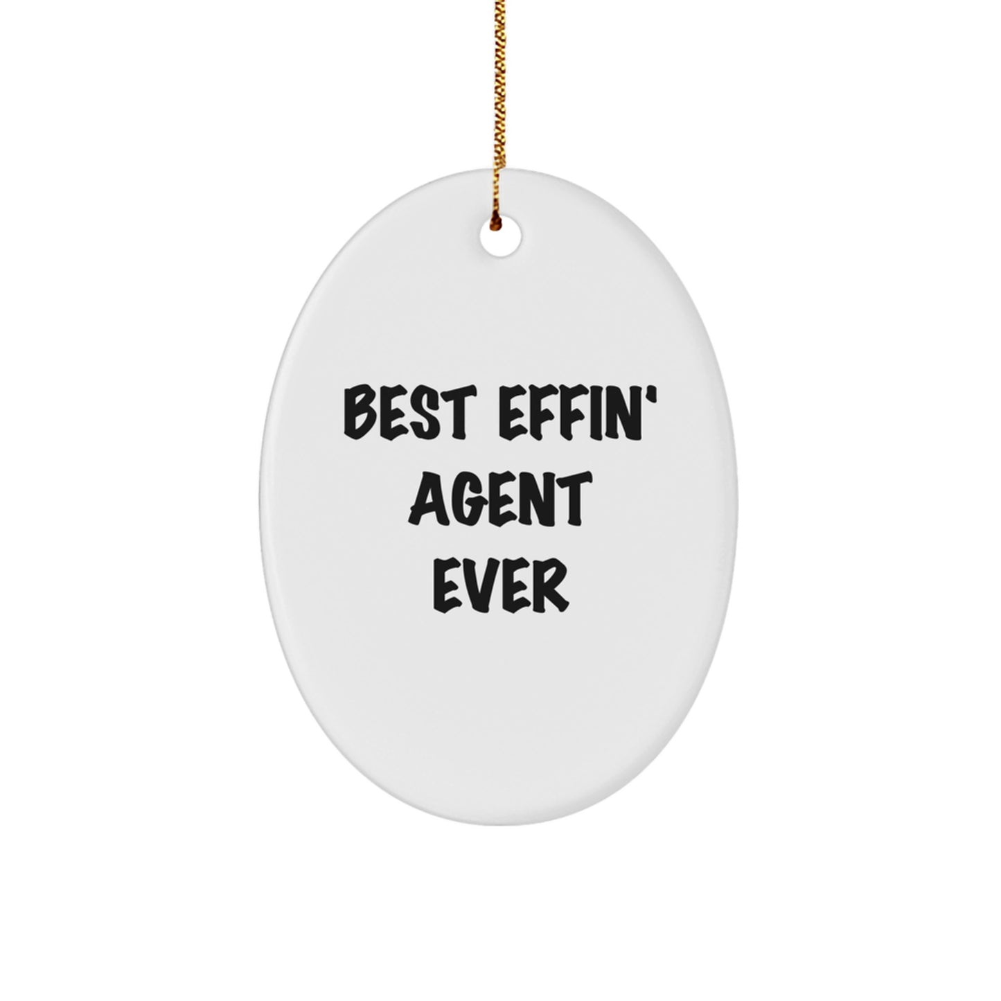 Funny Agent Gifts - Best Effin' Agent Ever Oval Ornament, White, 3.25'' Tall, Christmas Unique Gift for Agent, Friends, or Family - Image 1
