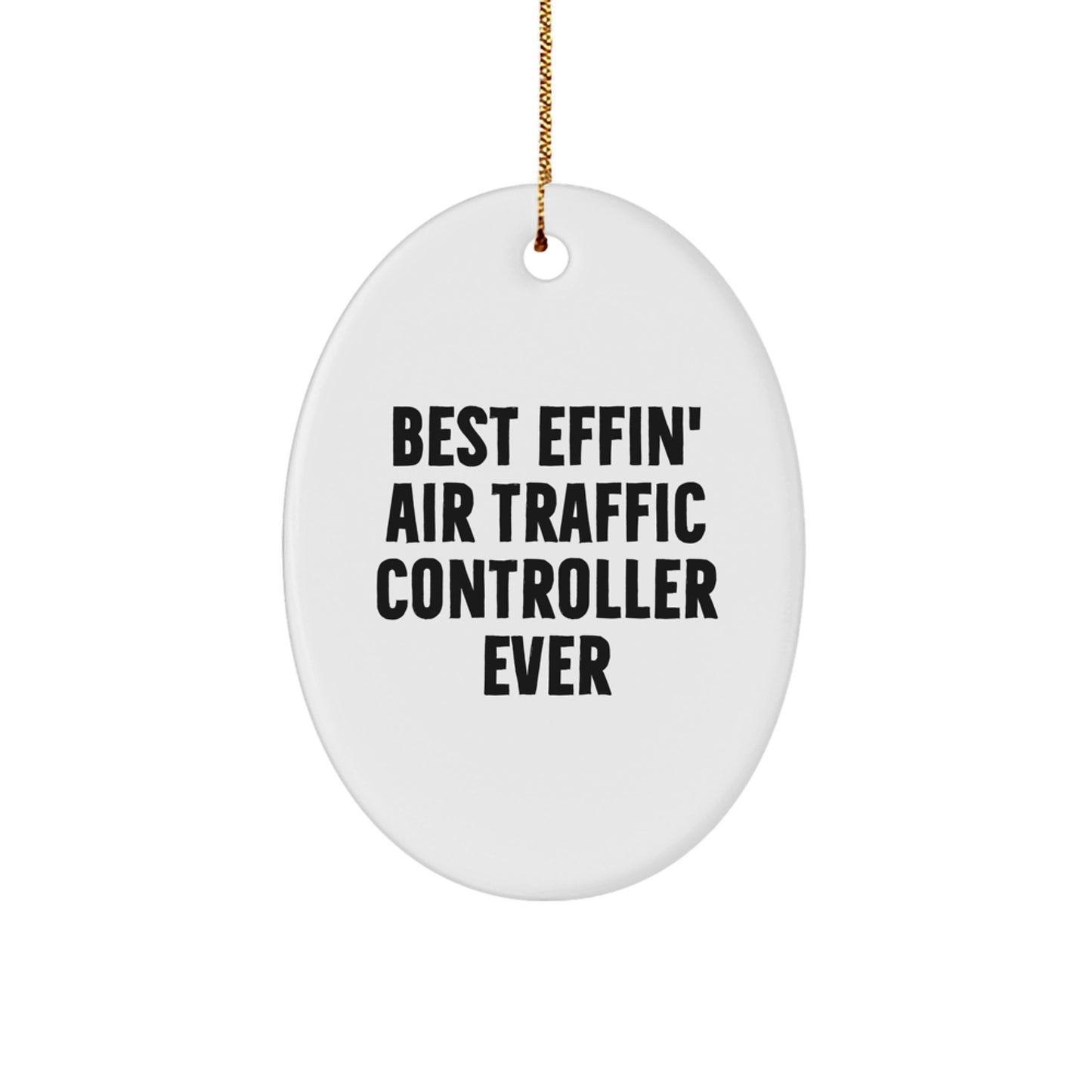 Funny Air Traffic Controller Oval Ornament Gifts from Friends for Men Best Effin - Image 1