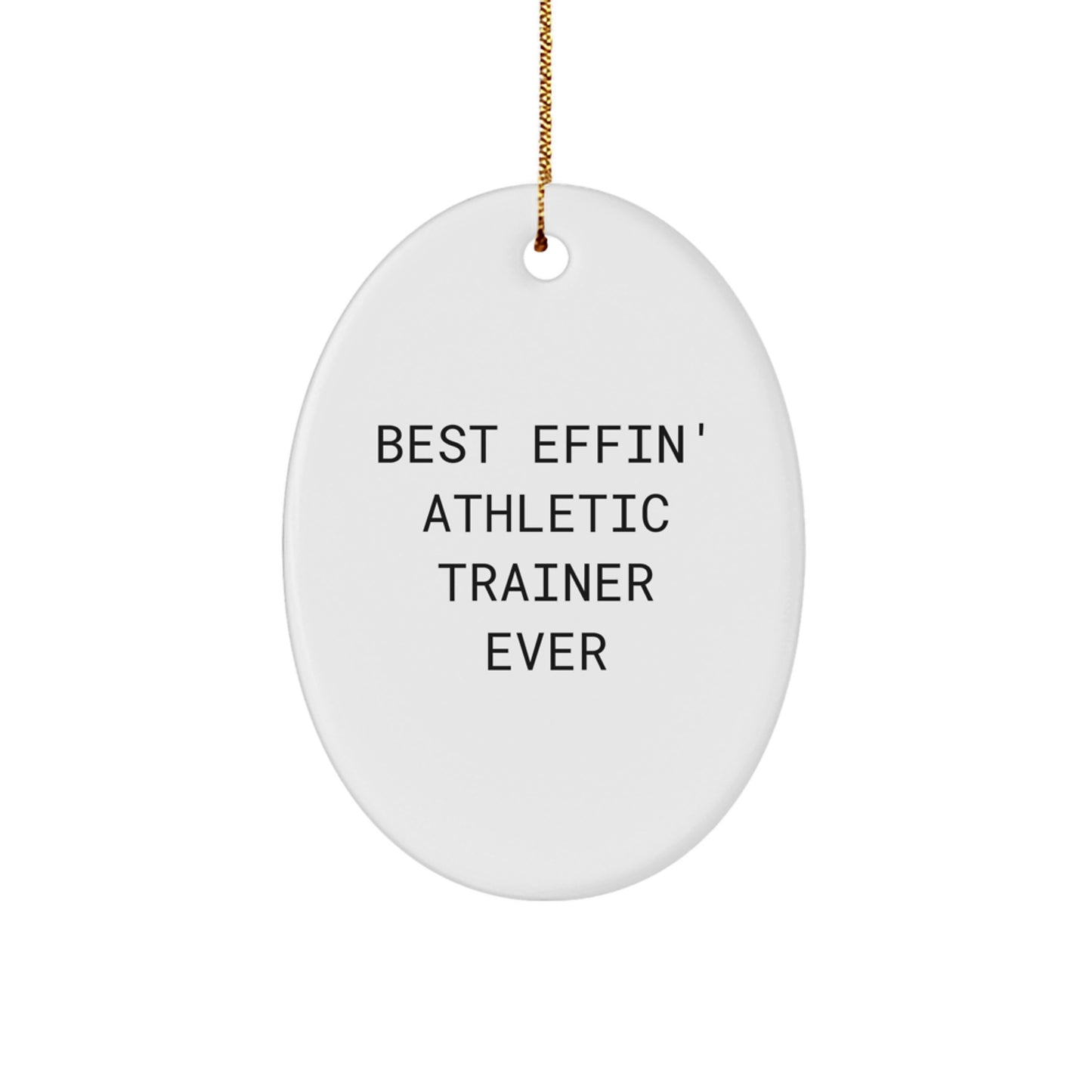 Funny Athletic Trainer Gifts from Friends - Best Effin' Oval Ornament for Christmas - Image 1
