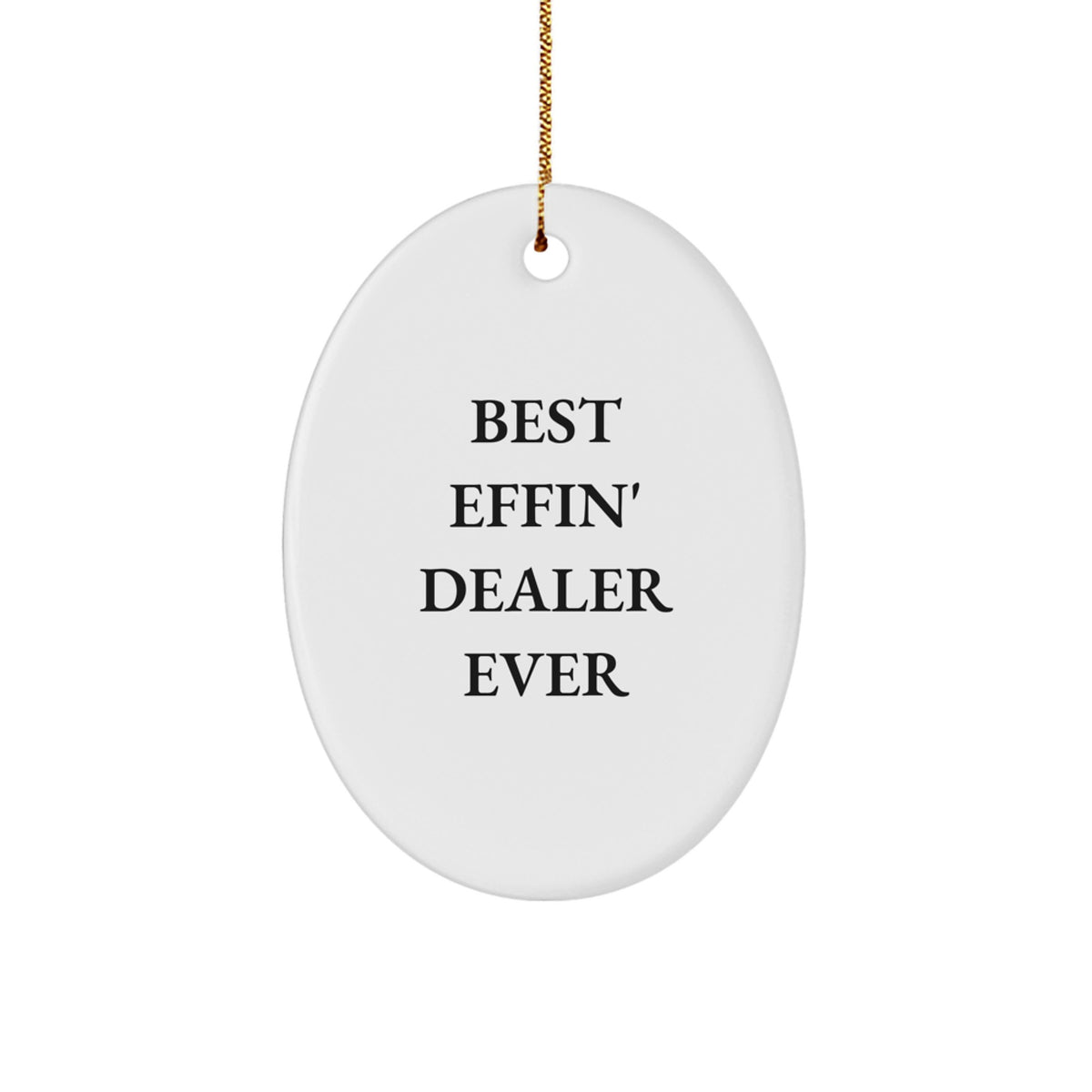 Dealer Christmas Ornament Gift for Him Keepsake Best Effin' Dealer Ever - Image 1