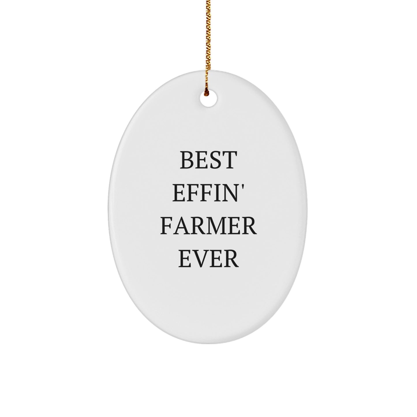 Funny Christmas Unique Gifts from Men to Best Effin' Farmer Ever, Oval Ornament for Farming Enthusiasts - Image 1