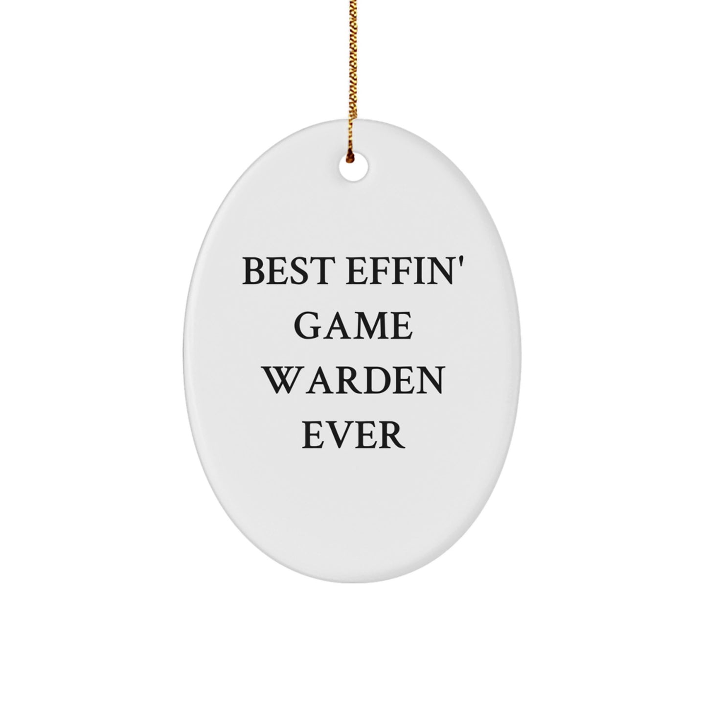 Funny Game Warden Christmas Unique Gifts from Friends, Best Effin' Game Warden Ever Oval Ornament for Men, Game Warden Gifts for Christmas - Image 1