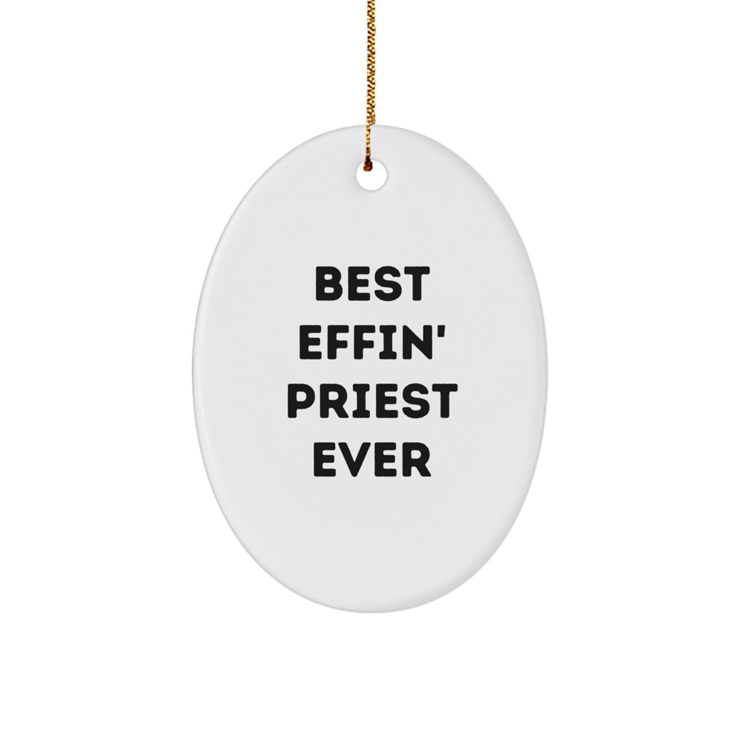 Funny Priest Gifts from Best Effin' Priest Ever - Oval Ornament for Men, Friends, Coworkers, and Family - Christmas Unique Gifts - Image 1