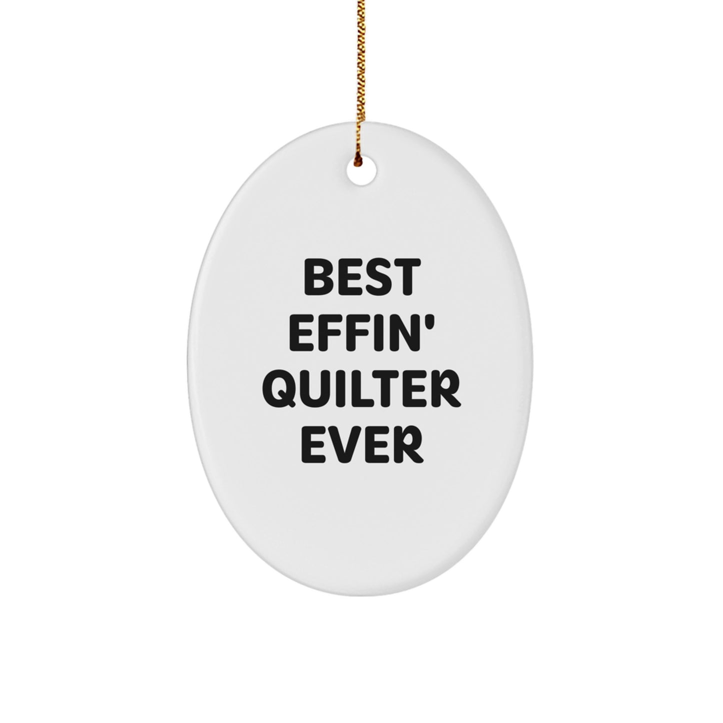 For Him Quilter Keepsake Christmas Unique Gift Effin' Quilter Ever Ornament - Image 1