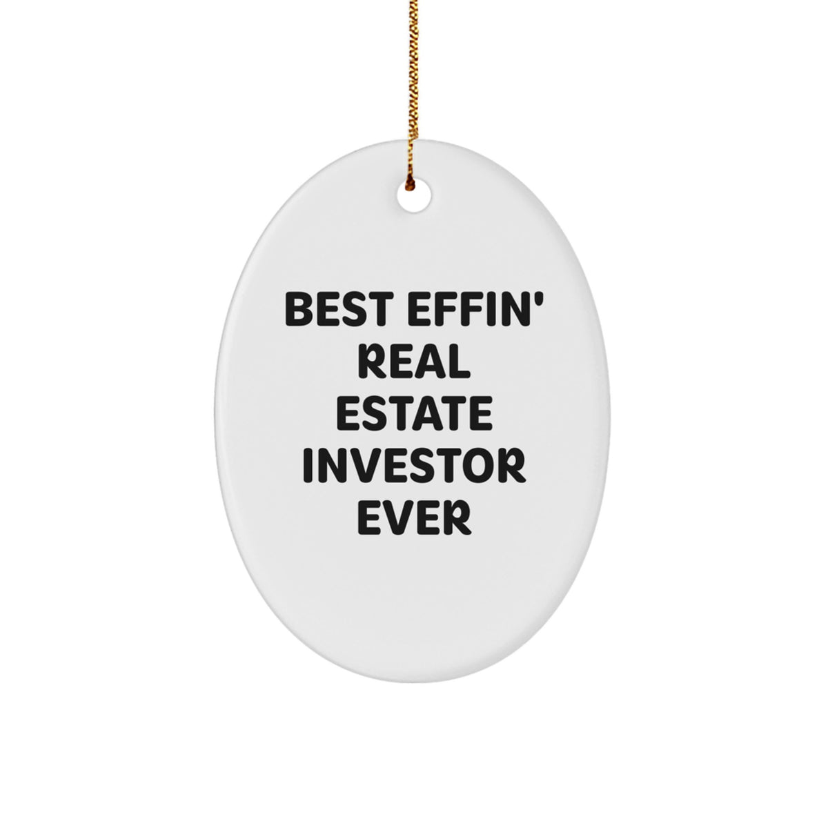 Funny Real Estate Investor Gifts for Him or Her, Oval Ornament Best Effin' Ever, Christmas Unique Presents - Image 1