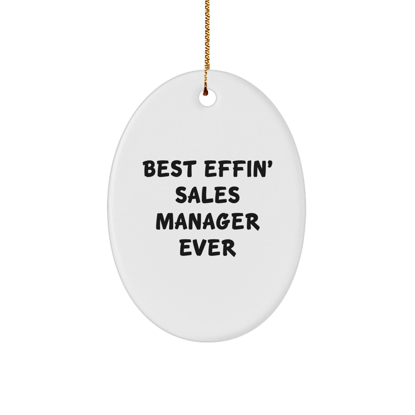 Funny Sales Manager Gifts for Men - Best Effin' Sales Manager Ever Oval Ornament from Friends for Christmas Unique Gifts - Image 1