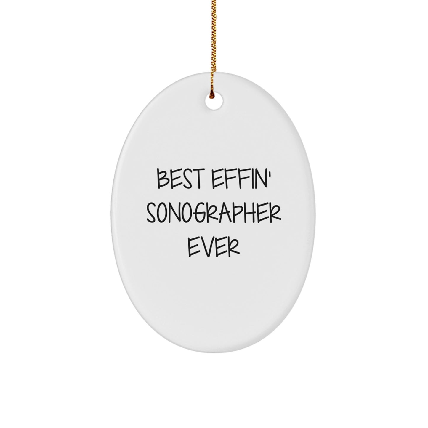 Funny Sonographer Gifts from Friends for Best Effin' Sonographer Ever Oval Ornament, Unique Christmas Unique Gifts for Her, Him, or Coworkers - Image 1