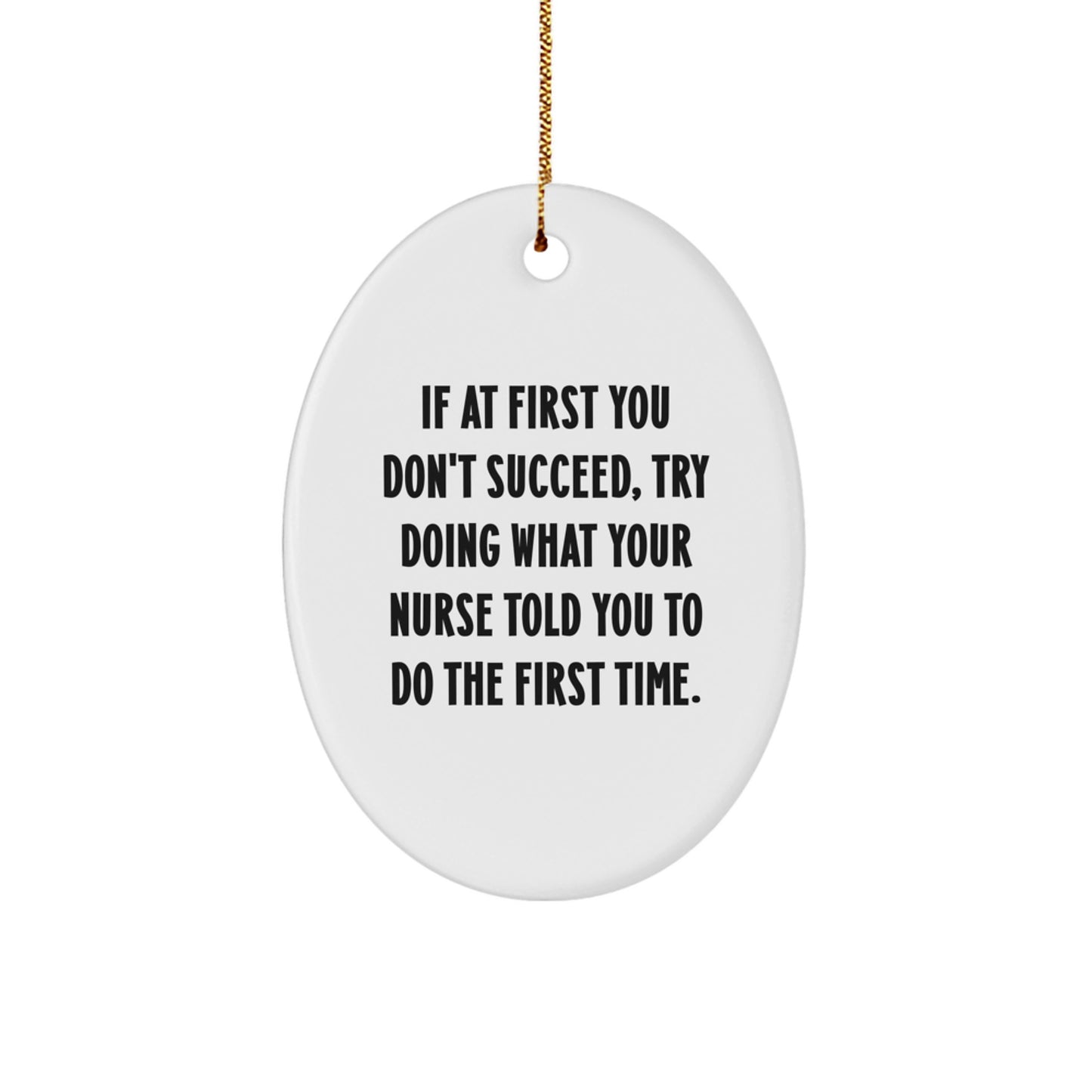 Nurse Oval Ornament, Funny Quote Gifts from Friends to Nurse, Christmas Unique Gifts - Image 1