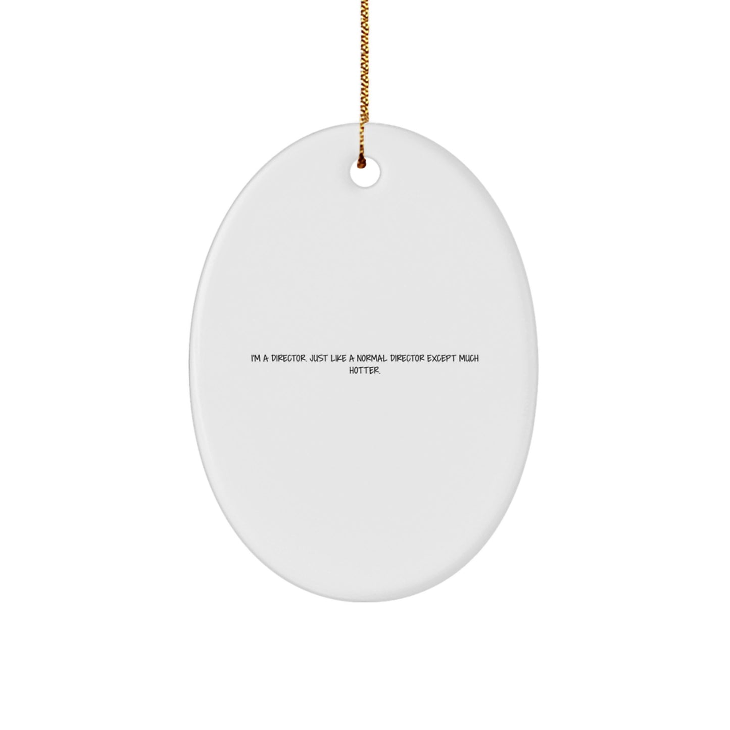 I'm A Director Gifts for Men - Funny Oval Ornament, Christmas Unique Gifts from Friends to Coworkers - Image 1