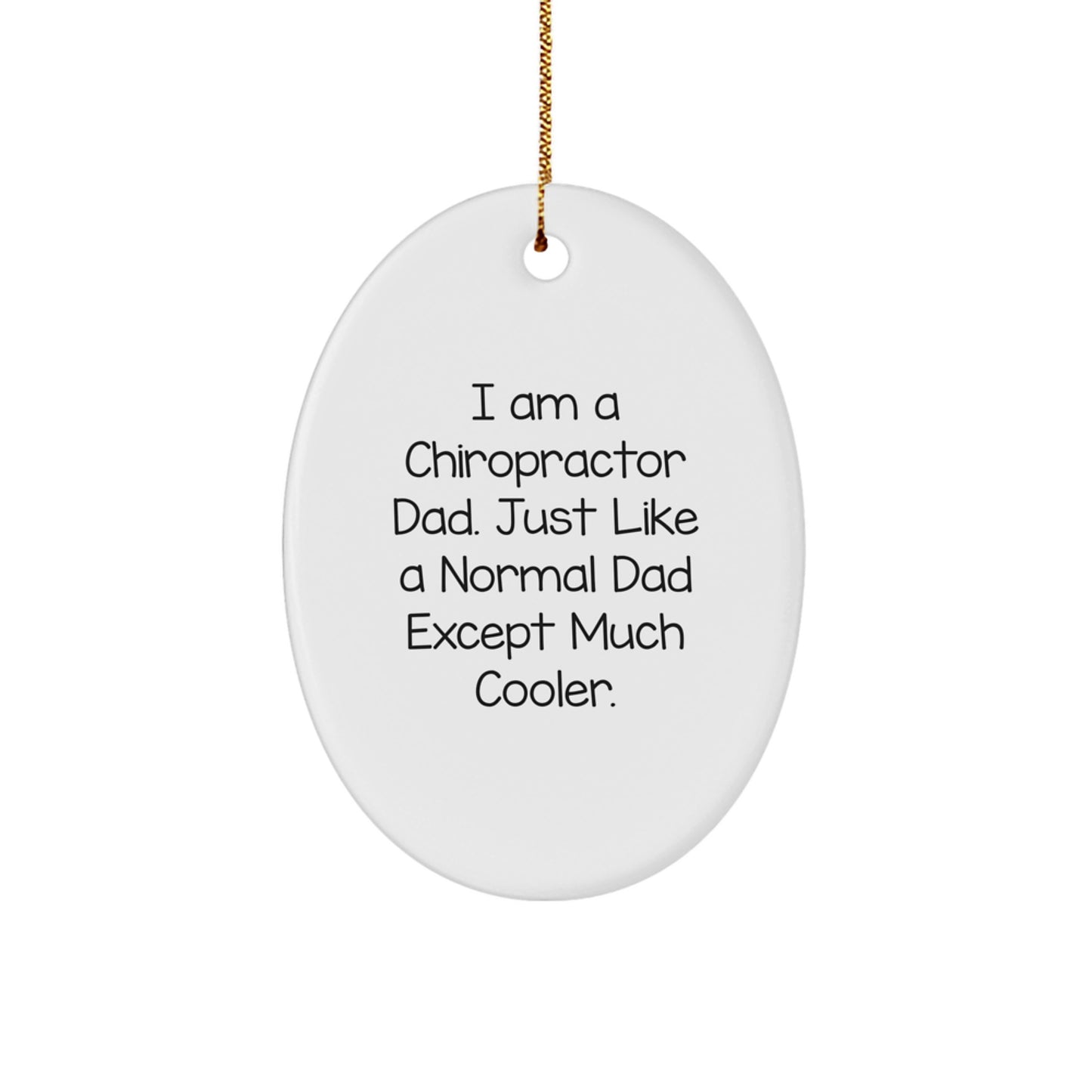 Chiropractor Dad Gifts for Him - Funny Oval Ornament, Gifts from Men to Chiropractor Dads, Christmas Unique Gifts - Image 1