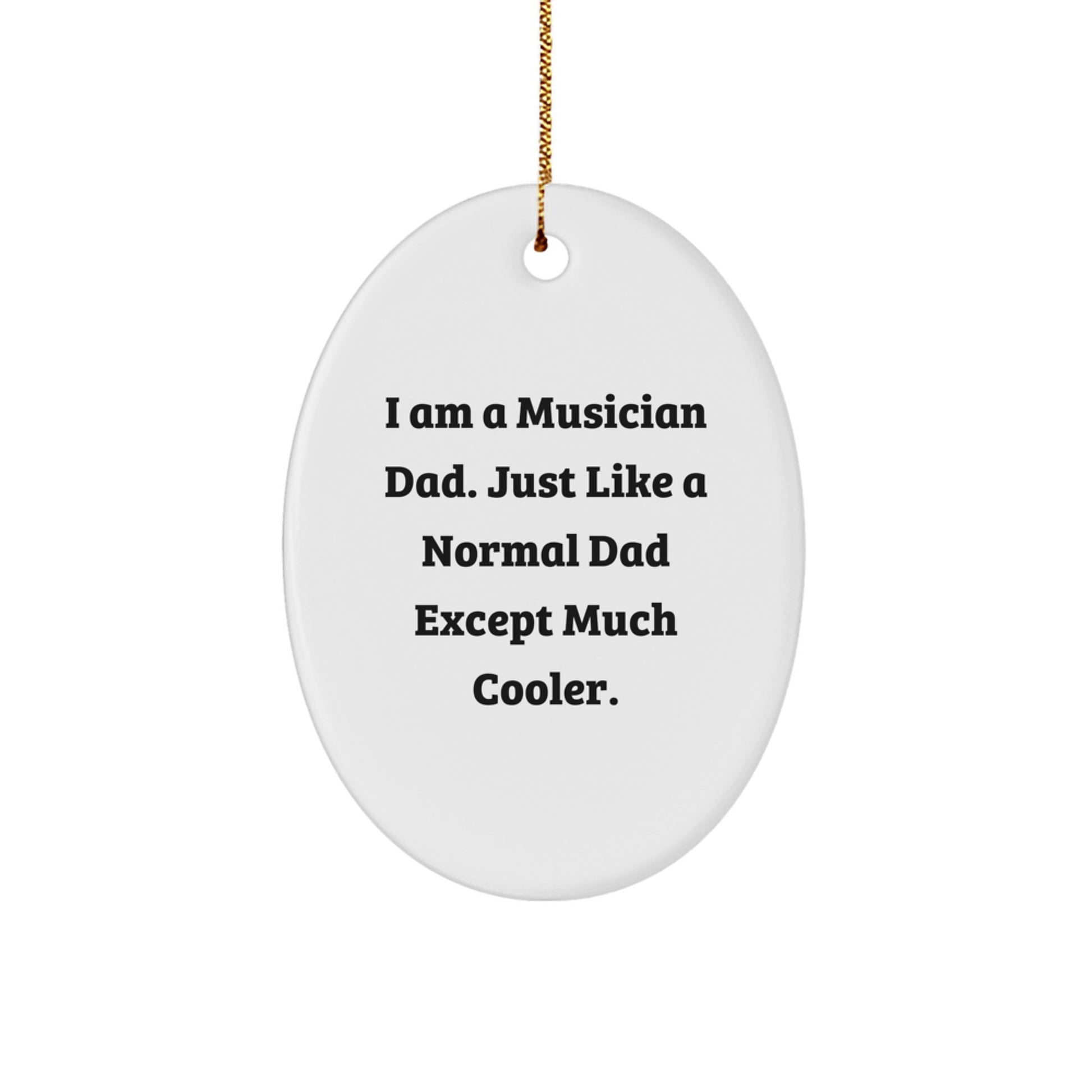 Funny Musician Dad Gifts for Musician Friends - Oval Ornament from Dads - Image 1