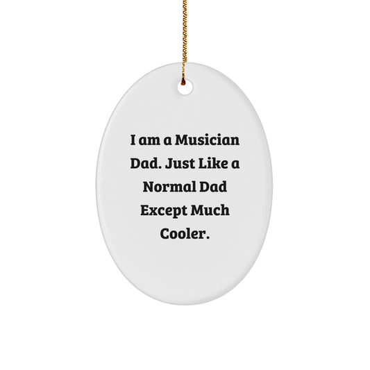 Funny Musician Dad Gifts for Musician Friends - Oval Ornament from Dads - Image 1