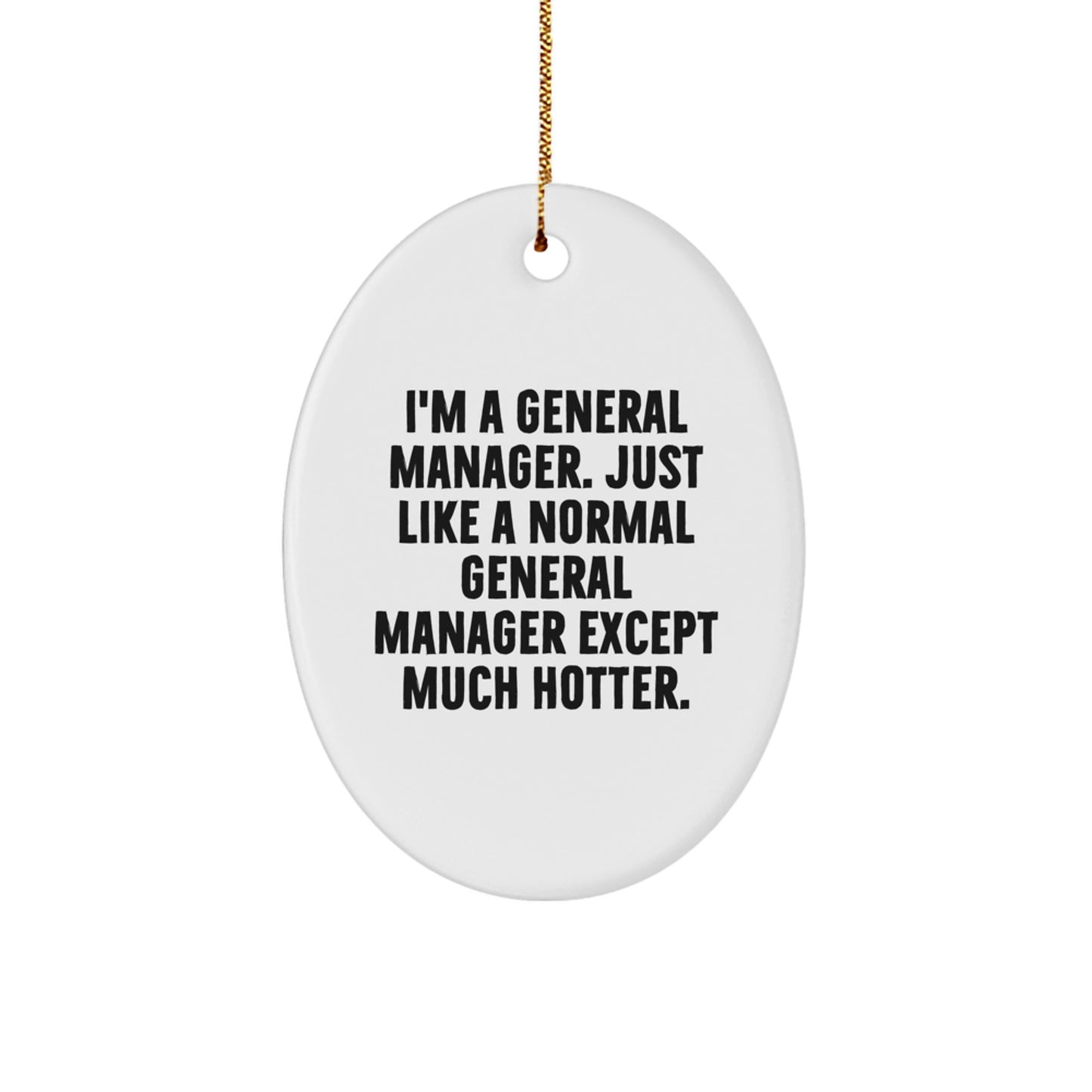 Funny General Manager Oval Ornament Gifts from Men to General Managers for Christmas Unique Gifts - Image 1