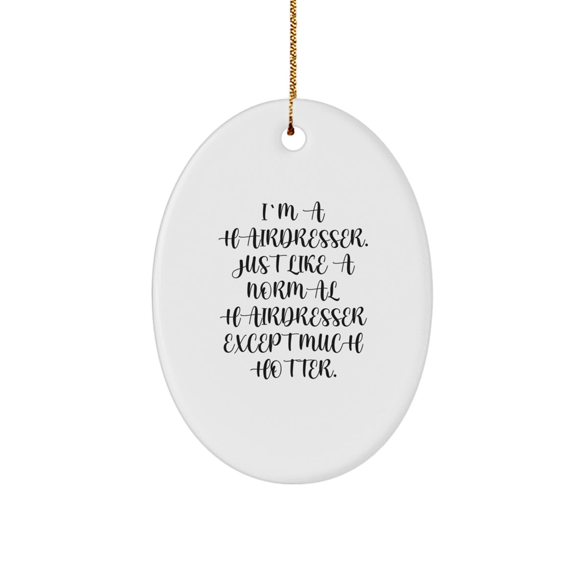 Funny Hairdresser Oval Ornament Gifts from Friends, Family, or Coworkers for Christmas Unique Presents - Image 1