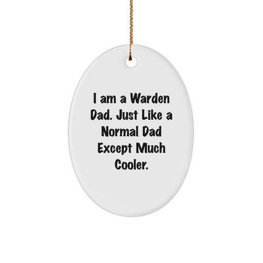 Warden Dad Gifts - Oval Ornament for Christmas, Funny Quote, Gifts from Men to Family - Image 1