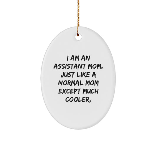 Cool Assistant Mom Gifts for Family, Friends, and Coworkers - I Am An Assistant Mom Oval Ornament, White, 3.25'' Tall, Perfect for Christmas Decorations - Image 1