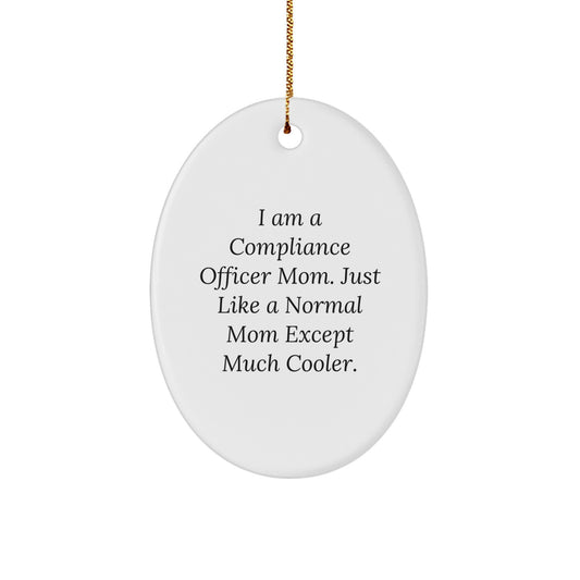 Funny Compliance Officer Mom Gift, Oval Ornament, 'I Am A Compliance Officer Mom...' White, 3.25'' Tall, Christmas Unique Gifts from Family to Compliance Officer - Image 1