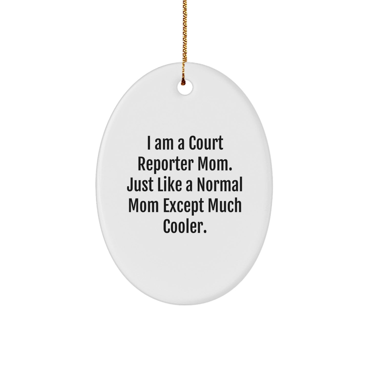 Court Reporter Mom's Funny Oval Ornament, Gifts from Friends, for Court Reporter, Christmas Unique Gifts - Image 1