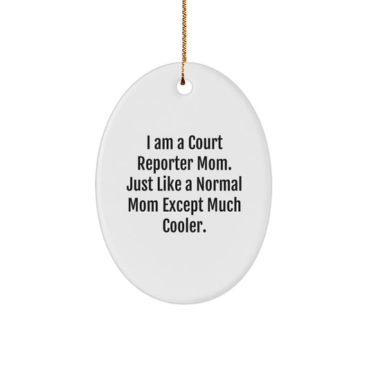 Court Reporter Mom's Funny Oval Ornament, Gifts from Friends, for Court Reporter, Christmas Unique Gifts - Image 1