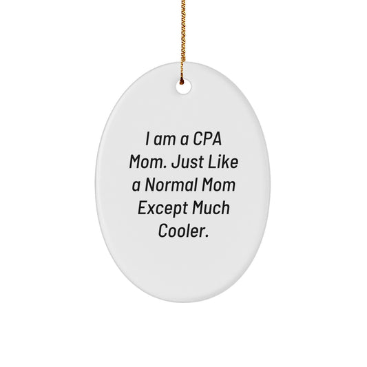 Funny CPA Mom's Unique Oval Ornament Gifts for CPA, Men, or Women, Christmas Memorable Presents from Mom, Dad, or Friends - Image 1