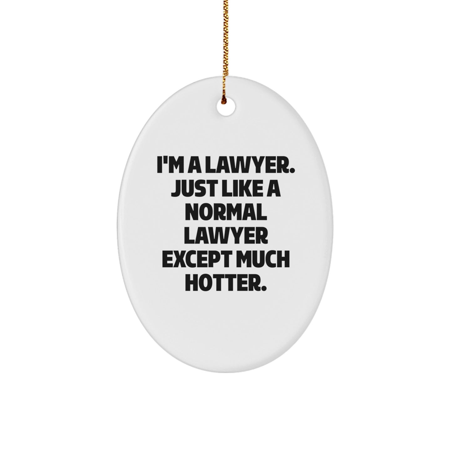 Funny Lawyer Gifts for Men - Oval Ornament, 'I'm A Lawyer' - Image 1