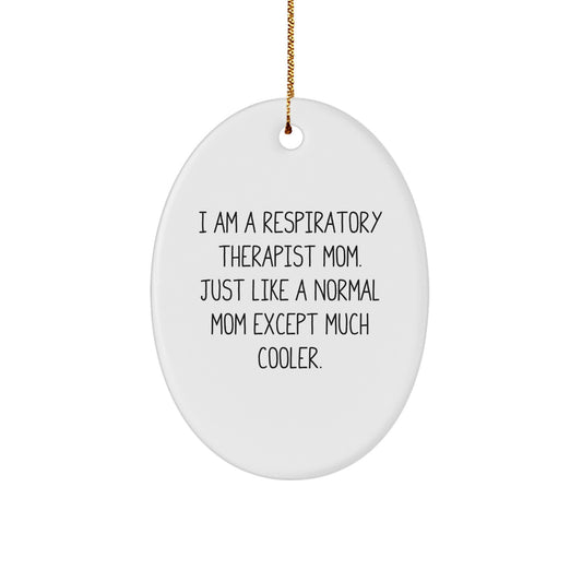 Respiratory Therapist Mom Gifts for Christmas, Funny Oval Ornament from Friends, 'I Am A Respiratory Therapist Mom' Quotes for Respiratory Therapist Family and Coworkers - Image 1