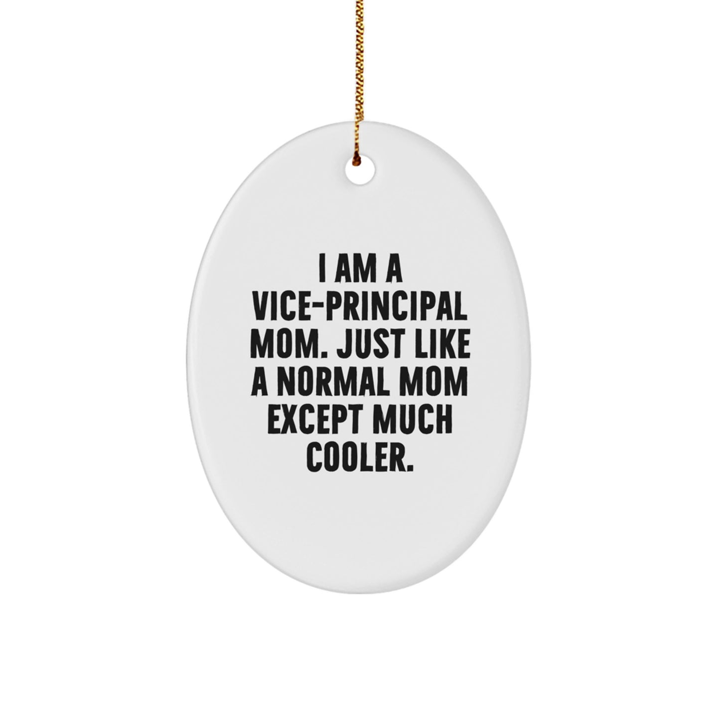 Vice-Principal Mom's Cool Oval Ornament, Gifts from Family, Gifts for Vice-Principal, Christmas Unique - Image 1