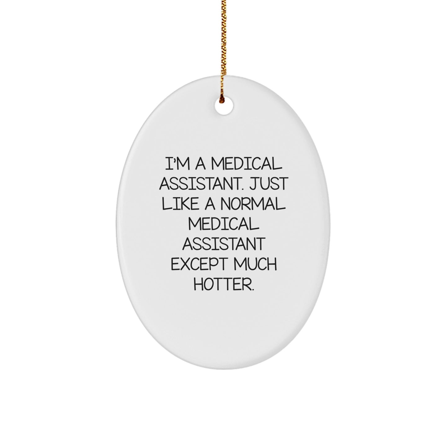 Funny Medical Assistant Oval Ornament, Gifts from Friends to Medical Assistant, Christmas Unique Gifts for Medical Assistant - Image 1