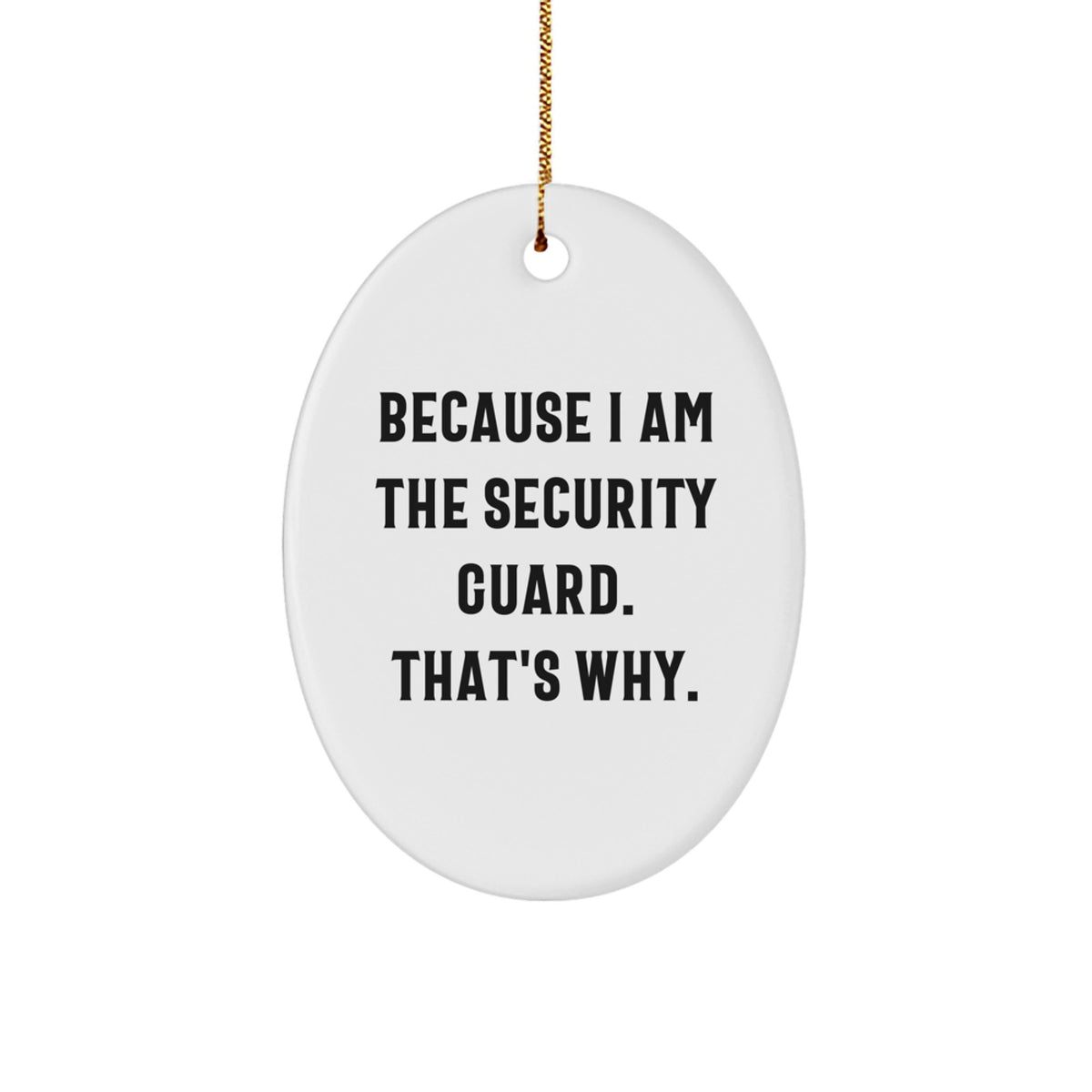 Funny Security Guard Oval Ornament Gifts from Men to Security Guard Friends at Christmas Unique Gifts - Image 1