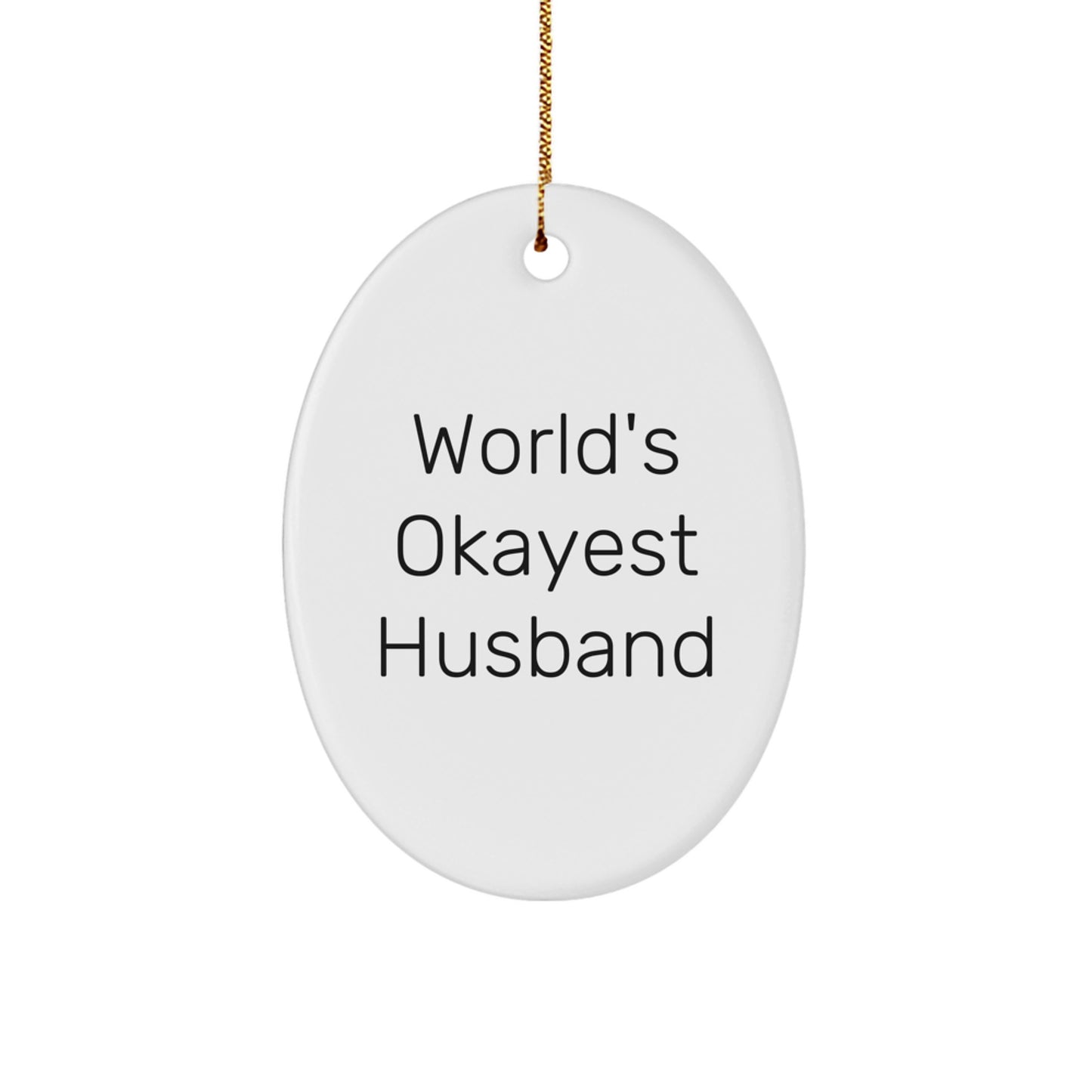 Funny Husband Gifts, World's Okayest Husband Oval Ornament, Christmas Decorations for Him, Gifts from Family and Friends - Image 1