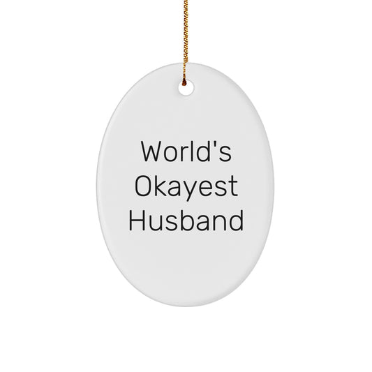 Funny Husband Gifts, World's Okayest Husband Oval Ornament, Christmas Decorations for Him, Gifts from Family and Friends - Image 1