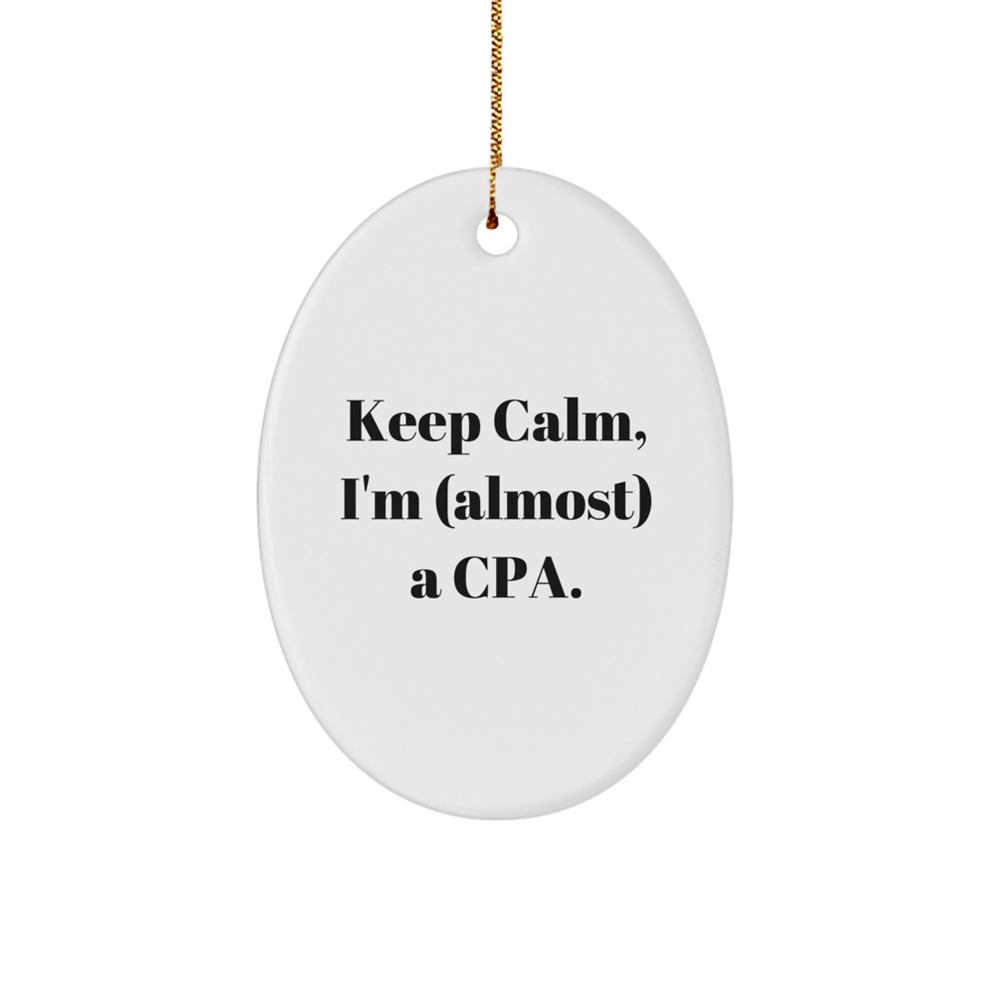 Funny CPA Gifts from Friends - 'Keep Calm, I'm (almost) A CPA.' Oval Ornament for Christmas, Gifts for CPA Exams, CPA Certified Accountant - Image 1