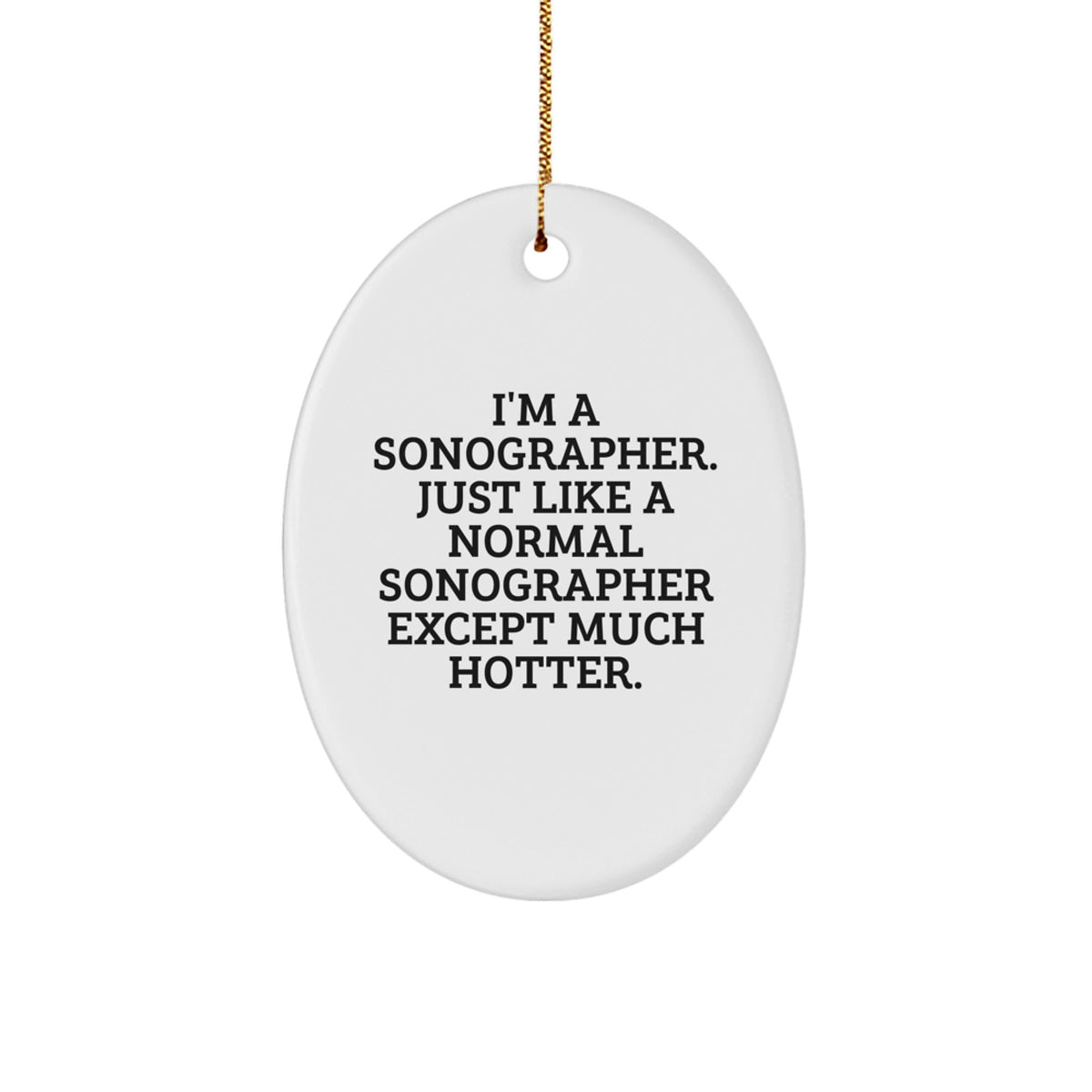 Funny Sonographer Gifts from Friends for Sonographer Men Christmas Unique Gifts Oval Shaper Ornament - Image 1