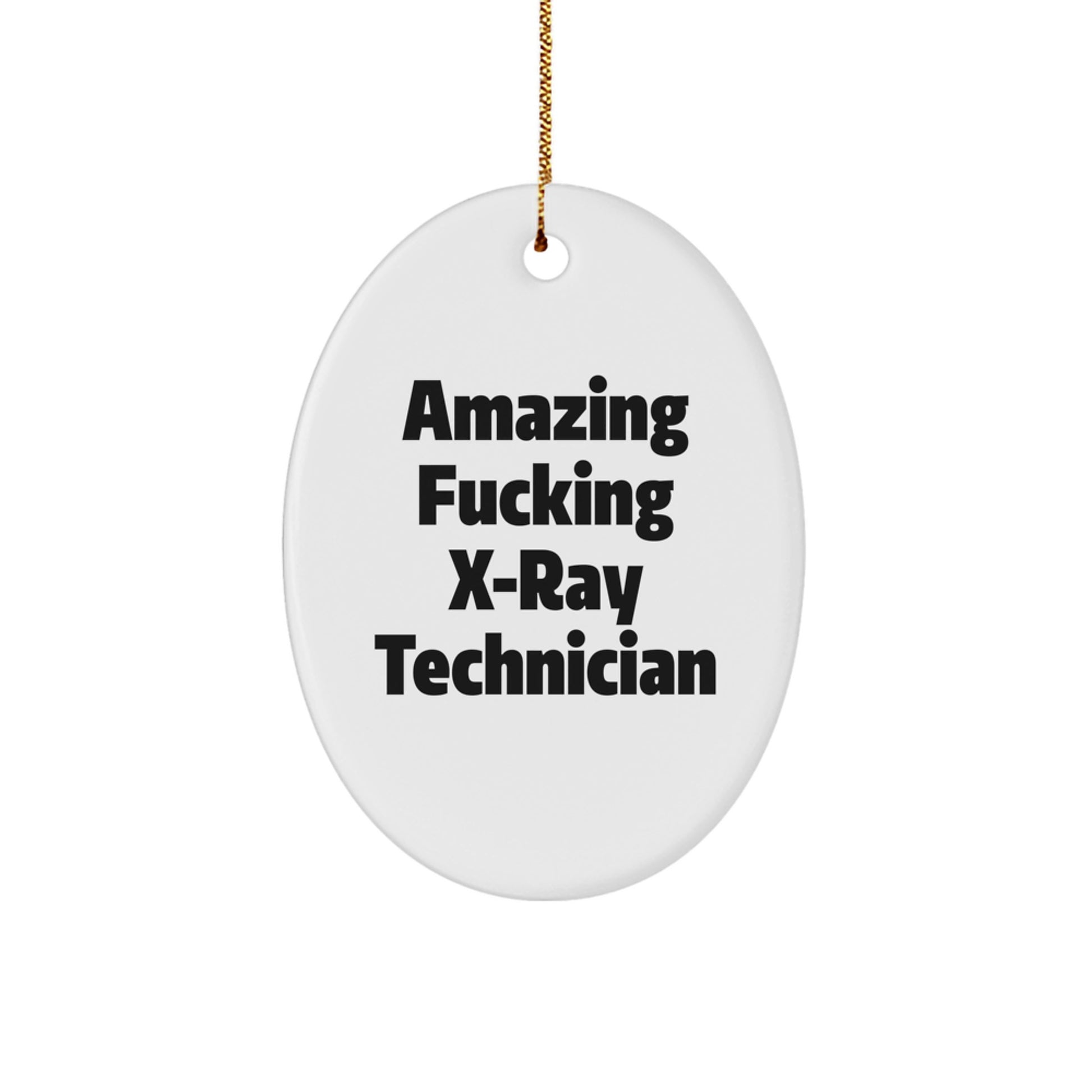 X-Ray Technician Gifts from Men - 'Amazing F--king X-ray Technician' Oval Ornament for Christmas - Image 1