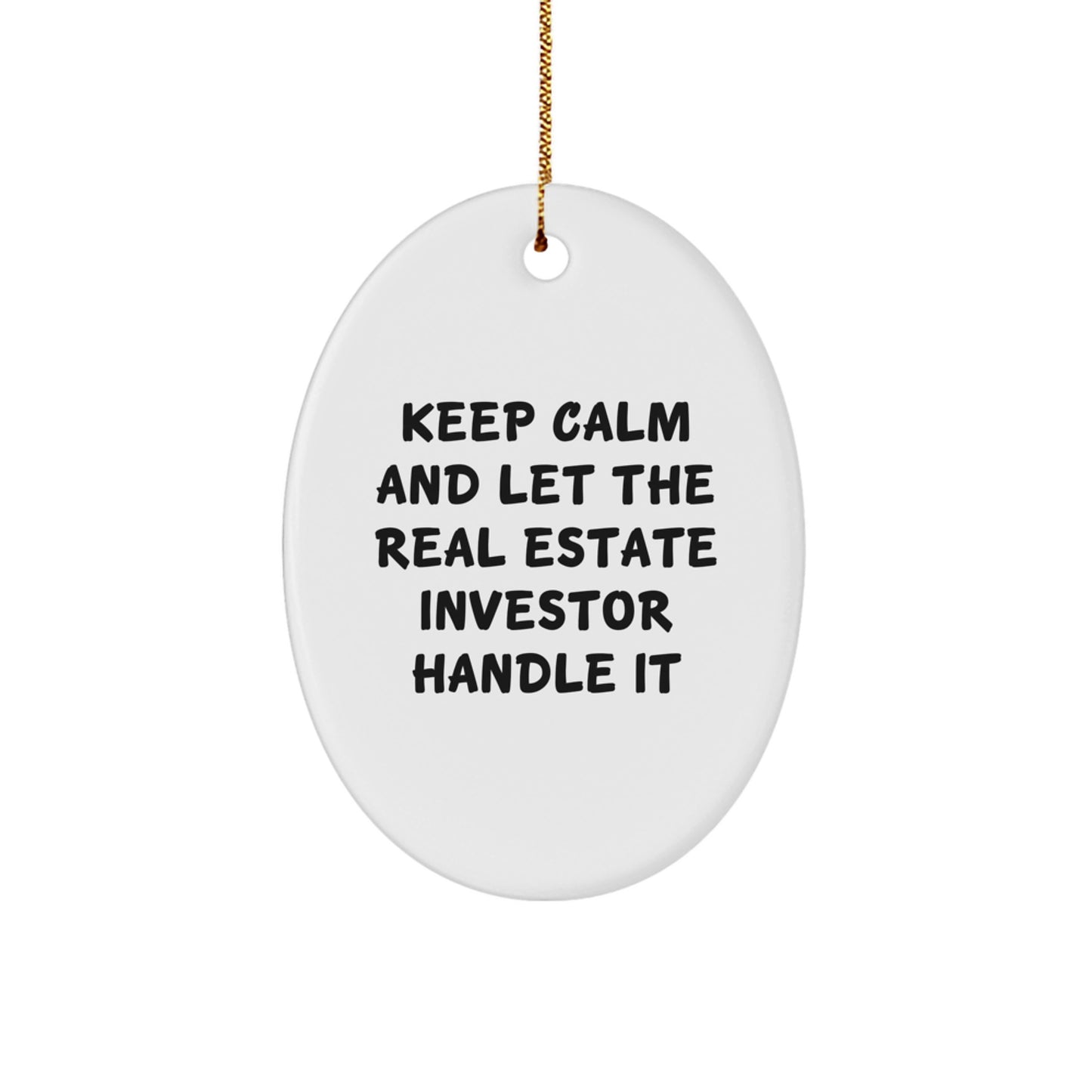 Funny Real Estate Investor Gifts for Men - Keep Calm Oval Ornament, Gifts from Family to Friends, Perfect Christmas Unique Presents - Image 1