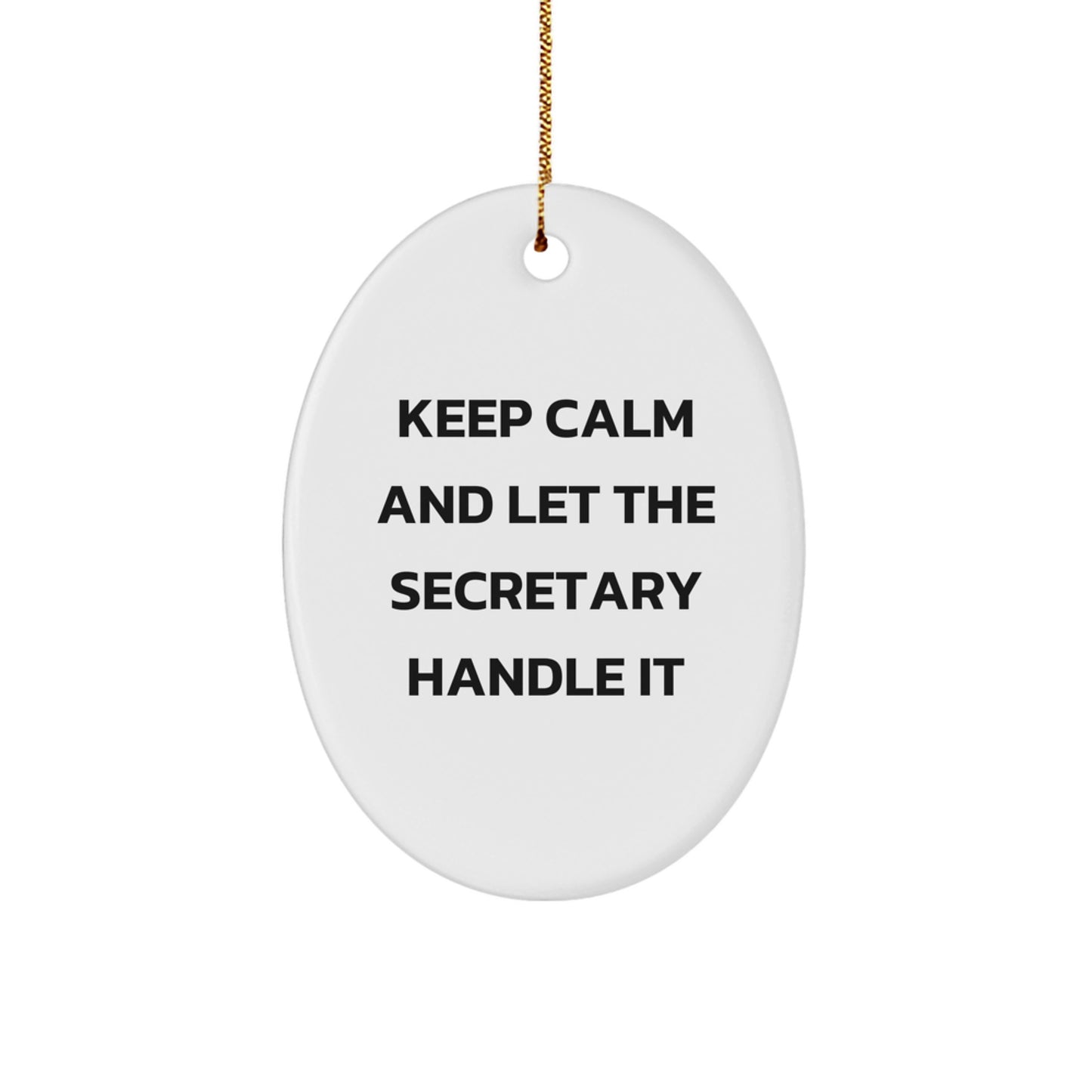 Funny Secretary Gifts from Friends, Oval Ornament for Christmas with Keep Calm Quote, Gifts for Secretary, Secretary Office Decor - Image 1