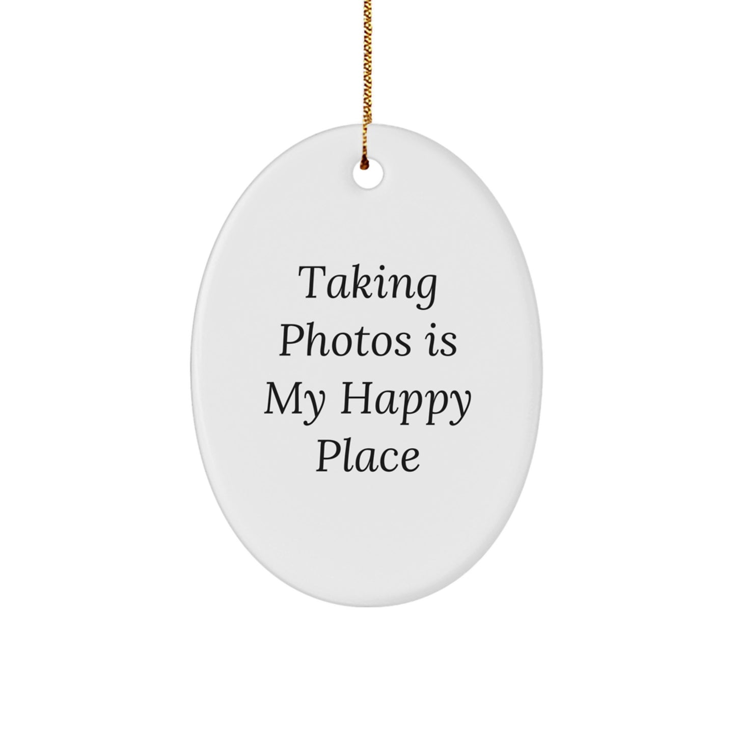 Funny Oval Ornament Gifts from Men for Taking Photos Enthusiasts, Taking Photos Is My Happy Place Inspirational Christmas Decorations - Image 1