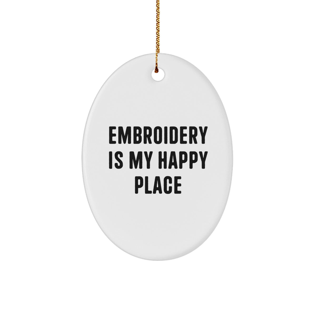 Embroidery is My Happy Place Oval Christmas Ornament Gift for Friends - Image 1