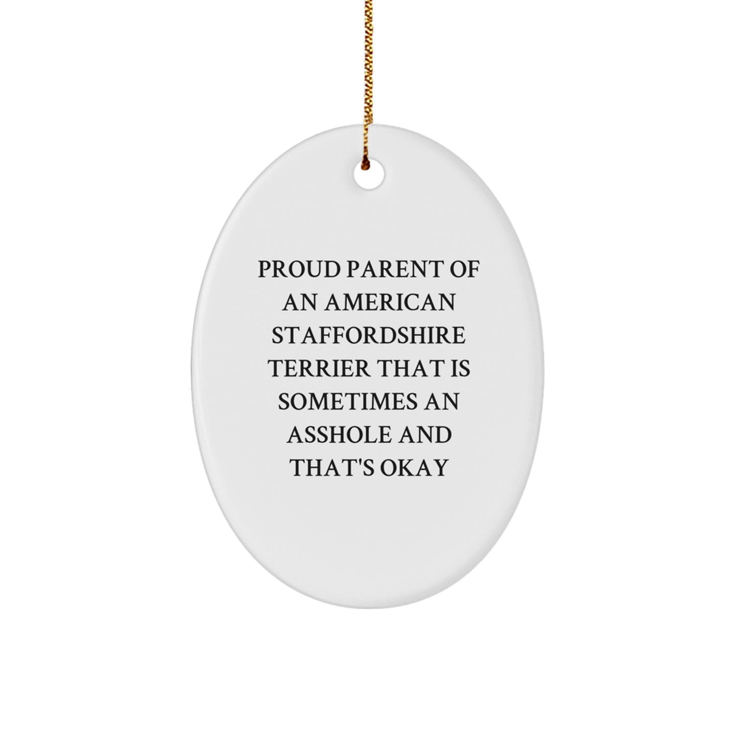 Funny American Staffordshire Terrier Dog Oval Ornament Gifts from Friends for Christmas - Proud Parent Quote - Image 1