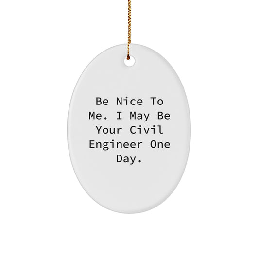 Civil Engineer Oval Ornament - Funny Quote Gifts from Men to Civil Engineer for Christmas Unique Presents - Image 1