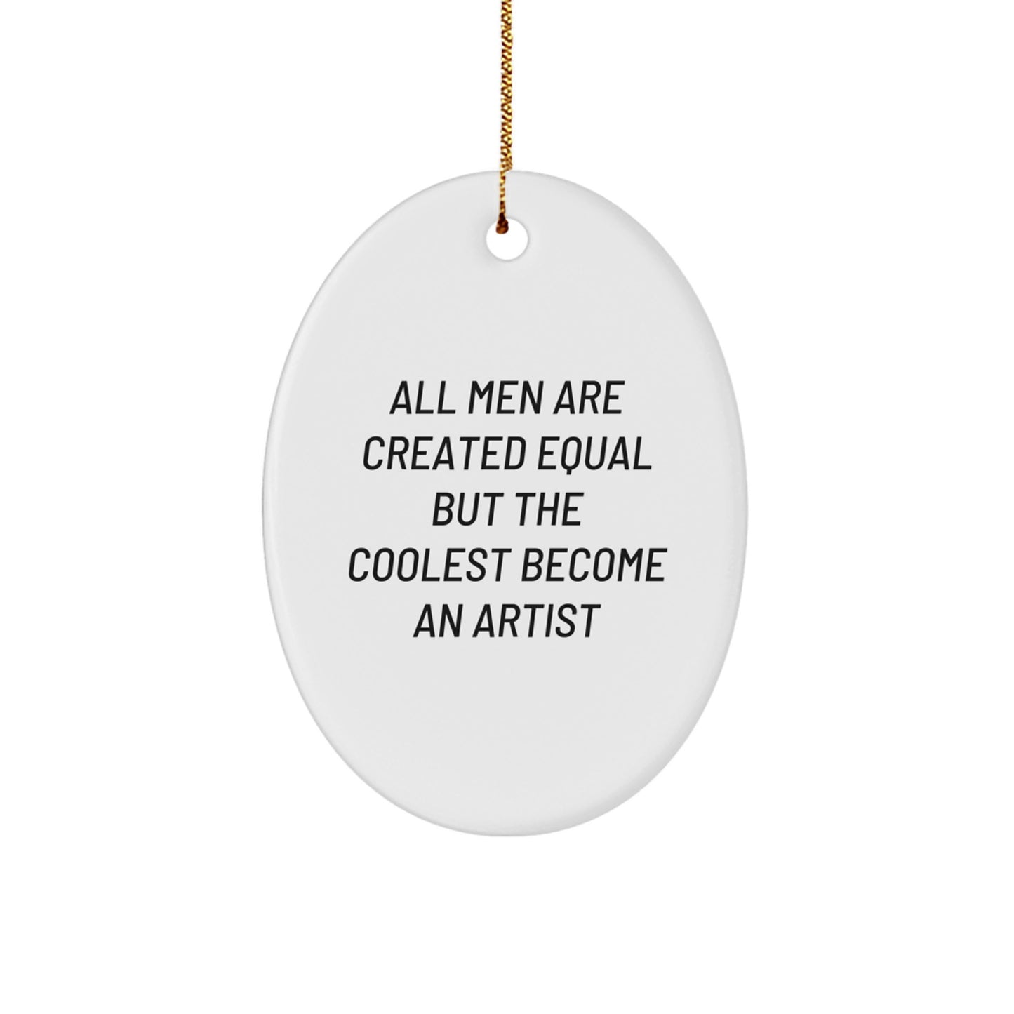 Funny Artist Oval Ornament Gifts from Men for Artist Friends at Christmas, Artist Quote Oval Shaped Ornament, Unique Gifts for Artist Women Coworkers Family - Image 1