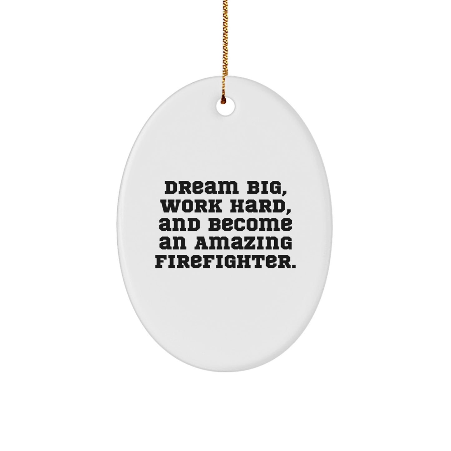 Firefighter Oval Ornament Gifts from Family for Men Inspirational Dream Big Christmas Unique - Image 1