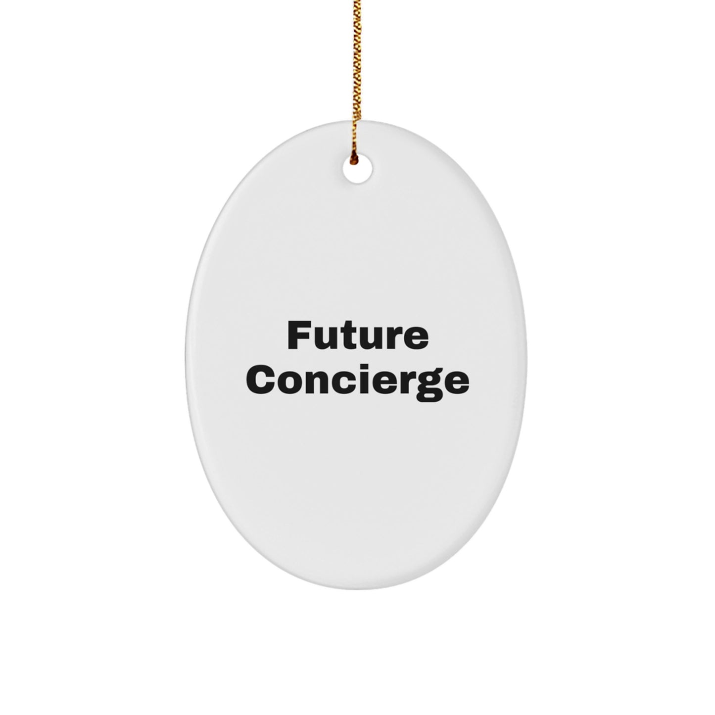 Funny Future Concierge Gifts from Men to Friends, Oval Ornament for Concierge Christmas Unique Gifts - Image 1