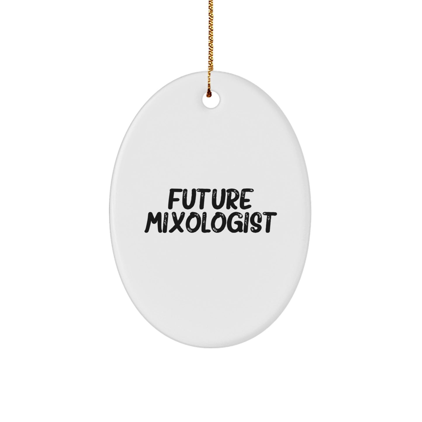 Future Mixologist Gifts, Funny Quote Oval Ornament, White, Christmas Memorable Presents for Mixologists, Gifts from Friends, Family and Coworkers - Image 1