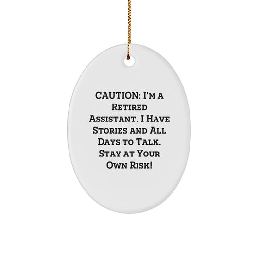 Funny Assistant Gifts from Family - Caution: I'm A Retired Assistant! Oval Ornament for Christmas - Image 1