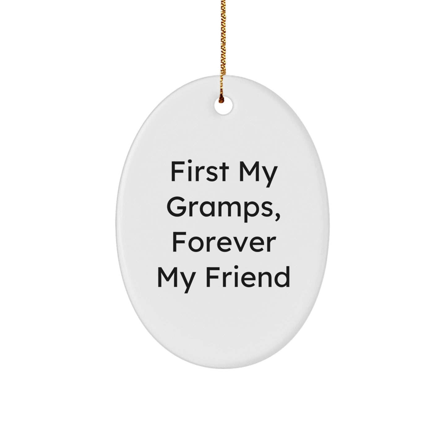 Gramps Gifts from Men, First My Gramps, Forever My Friend Oval Ornament, Christmas Unique Gifts - Image 1