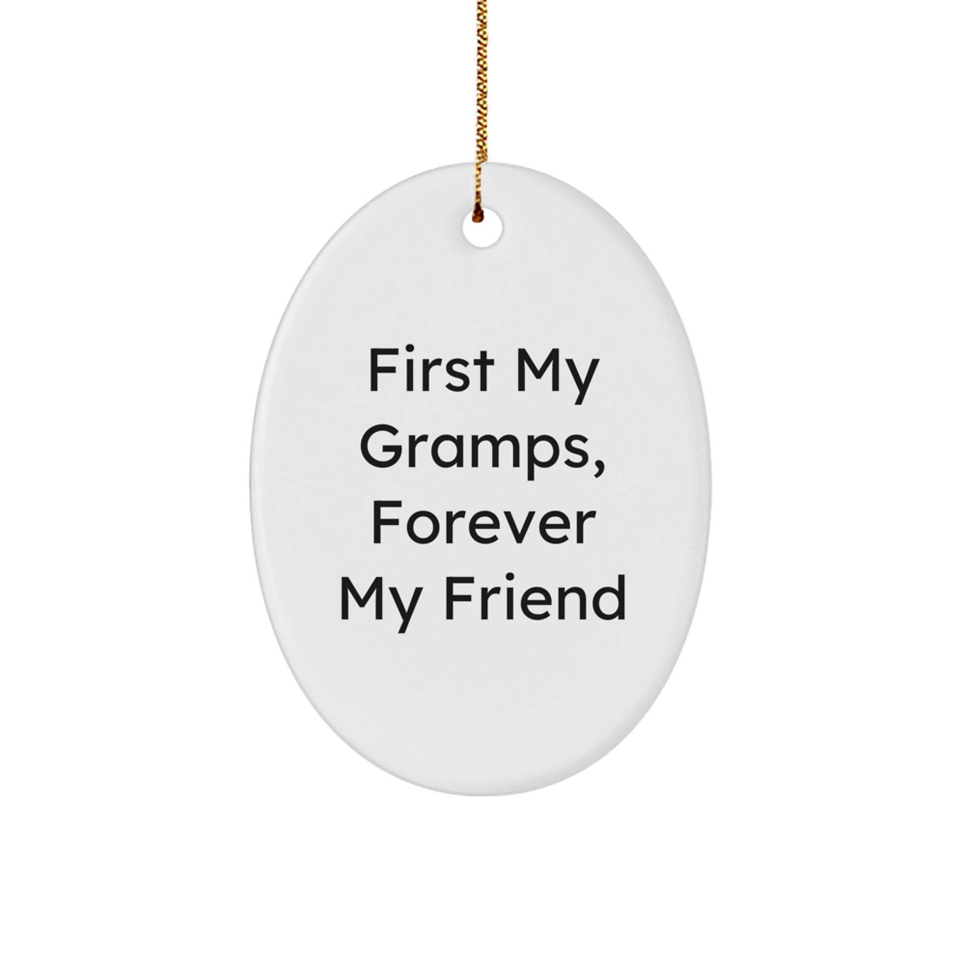 Gramps Gifts from Men, First My Gramps, Forever My Friend Oval Ornament, Christmas Unique Gifts - Image 1