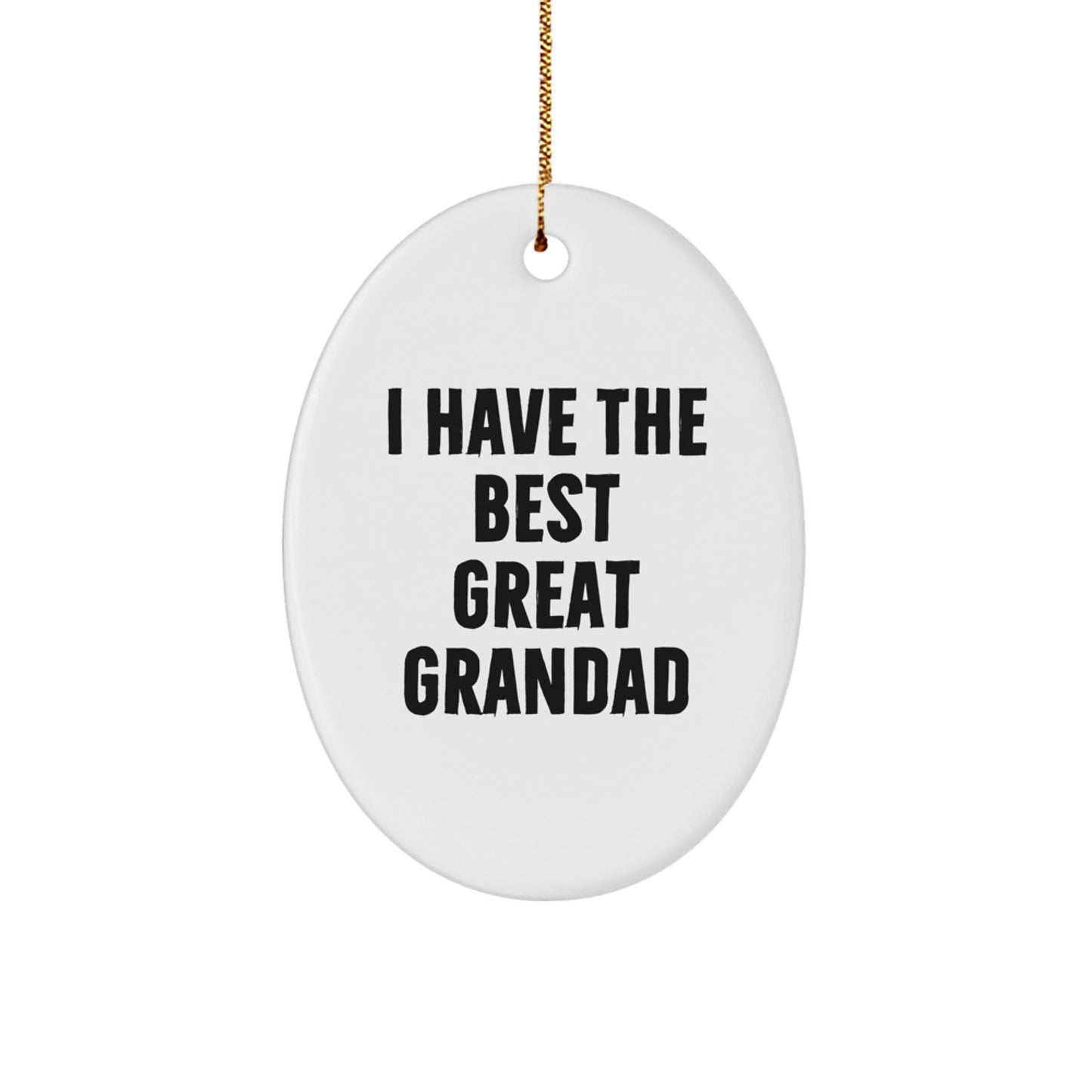 Funny Grandad Oval Ornament, I Have The Best Great Grandad Gift for Men, Christmas Unique Gifts from Family to Grandad - Image 1